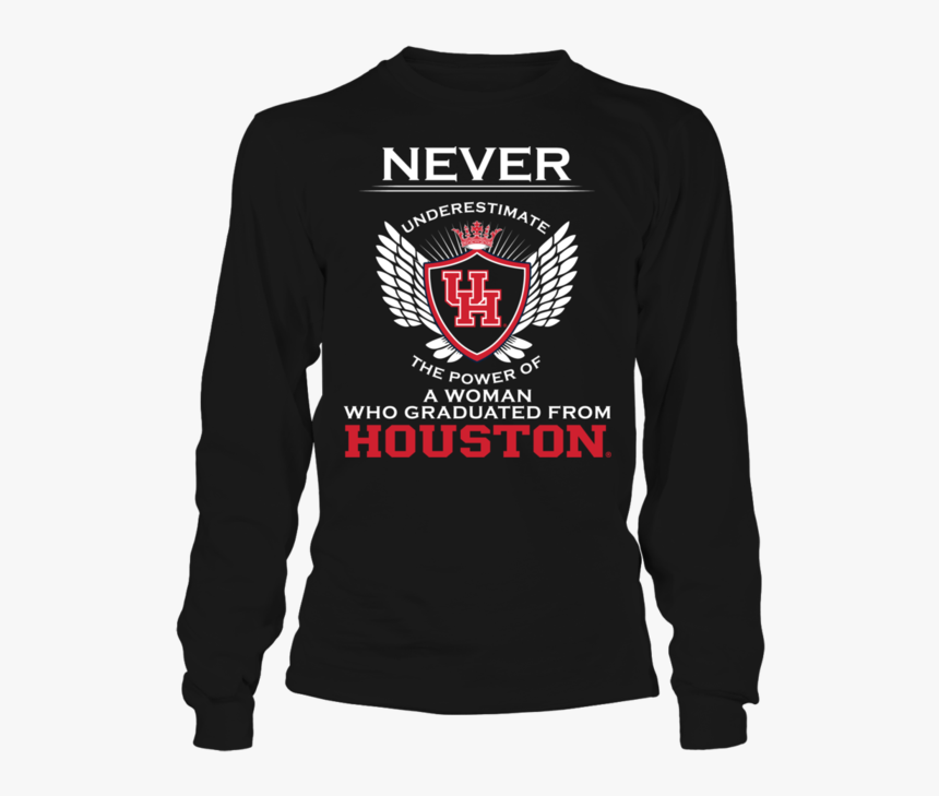 Never Underestimate A Woman Who Graduted From Houston - God Said Let There Be Tshirt, HD Png Download, Free Download
