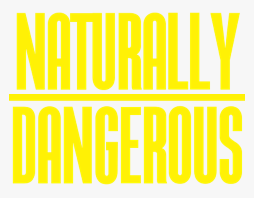 Naturally Dangerous Logo - Poster, HD Png Download, Free Download