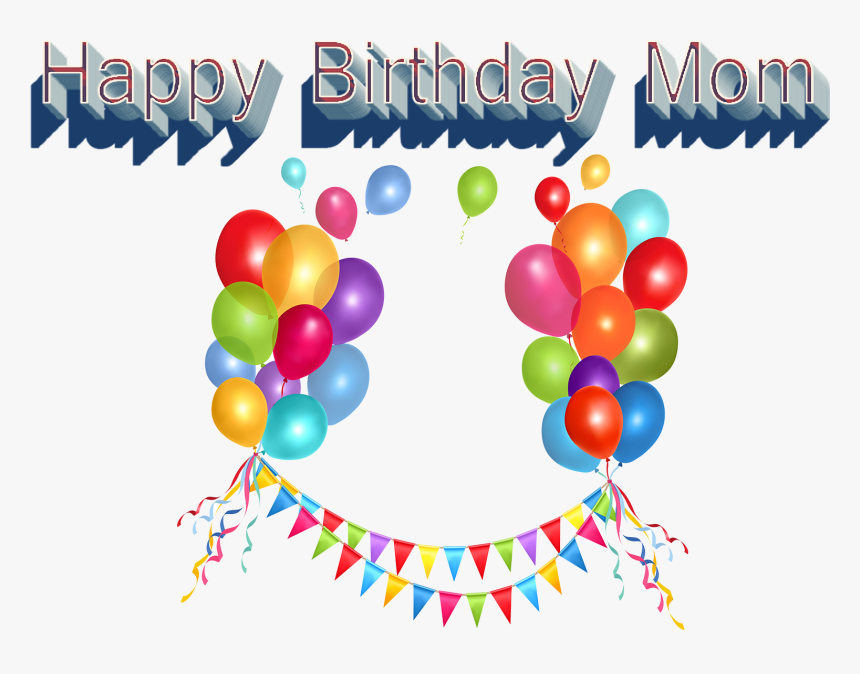 Happy Birthday Mom Png Image File - Happy Birthday Decoration Png, Transparent Png, Free Download