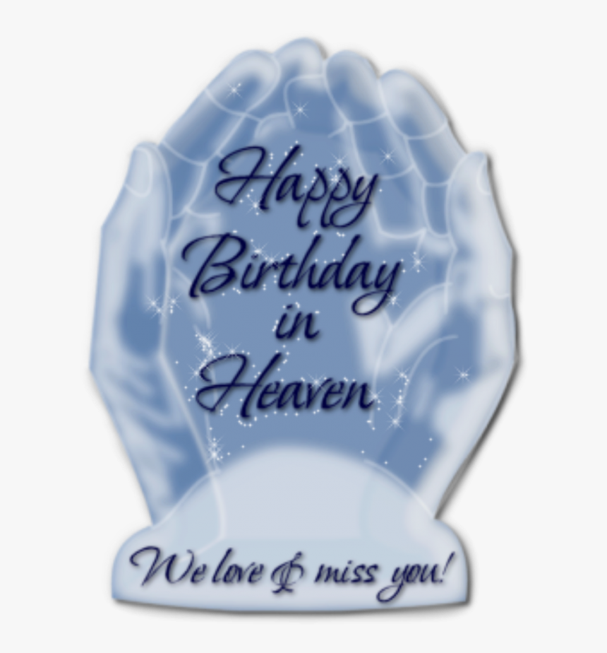 Transparent Happy Birthday Mom Png Happy Birthday In Heaven Png Download Kindpng
