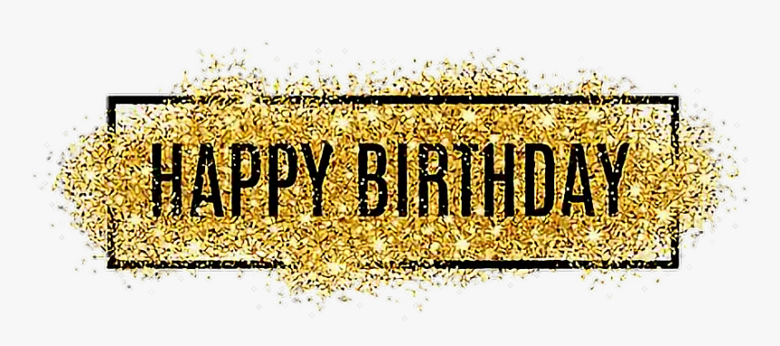 Happybirthday Words Sayings Quotes Birthday Gold Calligraphy Hd Png Download Kindpng