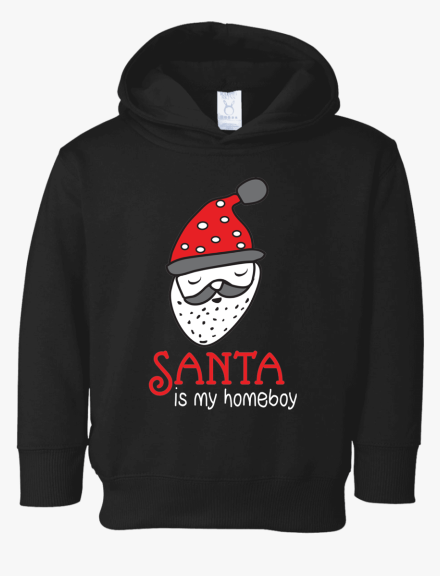 Christmas Santa Is My Homeboy Toddler Hoodie - Hoodie, HD Png Download, Free Download