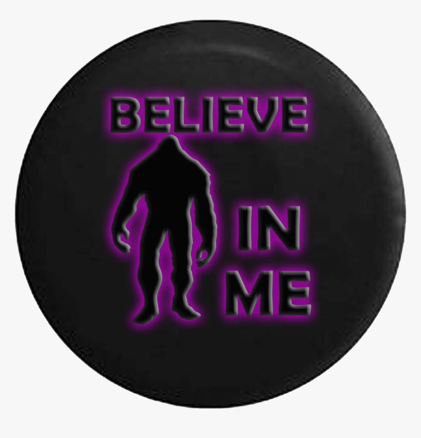 Glowing Believe Bigfoot Jeep Off Road Rv Camper Spare, HD Png Download, Free Download