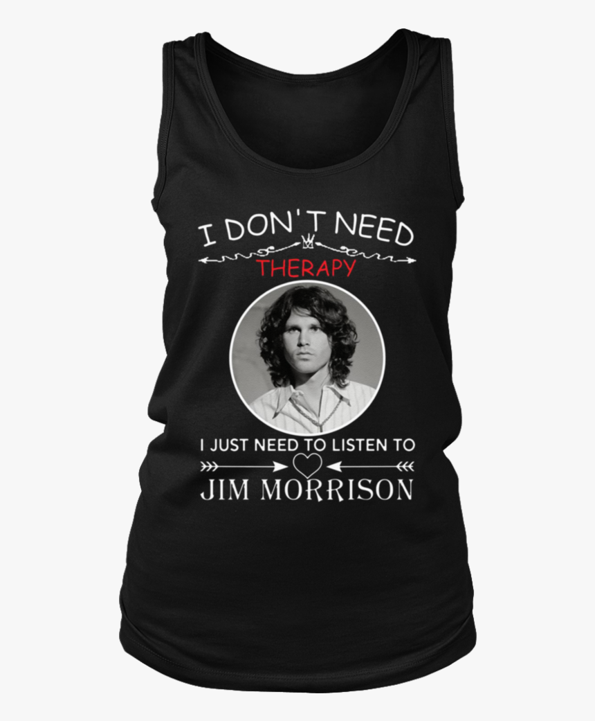 I Don’t Need Therapy I Just Need To Listen To Jim Morrison - Pilates T Shirts Funny, HD Png Download, Free Download