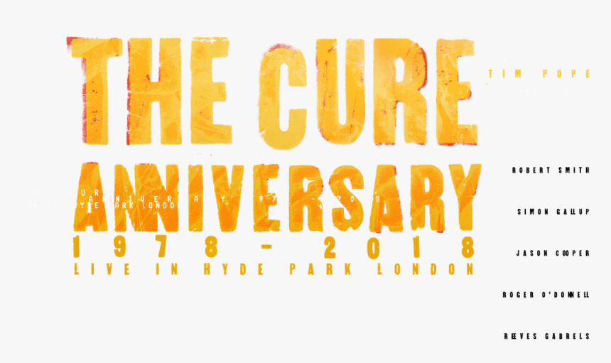 The Cure Anniversary 1978-2018 Live In Hyde Park London - Cure Anniversary 1978 2018 Live In Hyde Park London, HD Png Download, Free Download