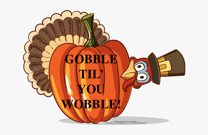 Thanksgiving - Gobble Til You Wobble Clipart, HD Png Download, Free Download
