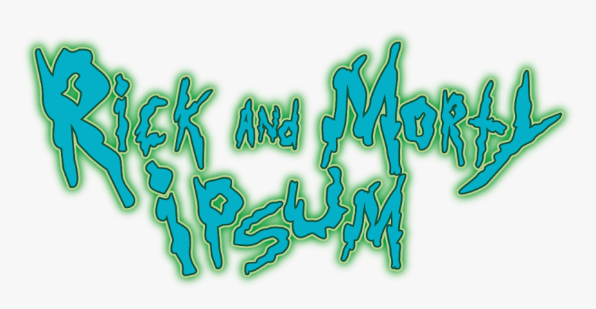 Rick And Morty Ipsum - Rick And Morty Text Generator, HD Png Download, Free Download