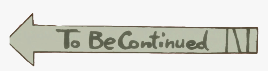 Clip Art Jojos To Be Continued - Signage, HD Png Download, Free Download