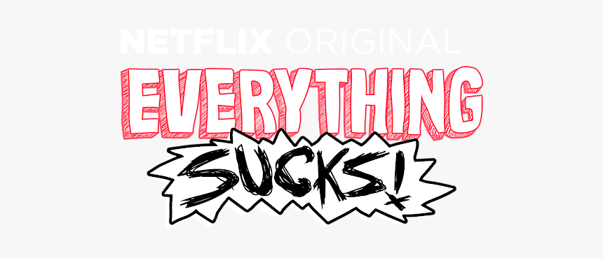Netflix Drawing Quote - Everything Sucks Logo Png, Transparent Png, Free Download