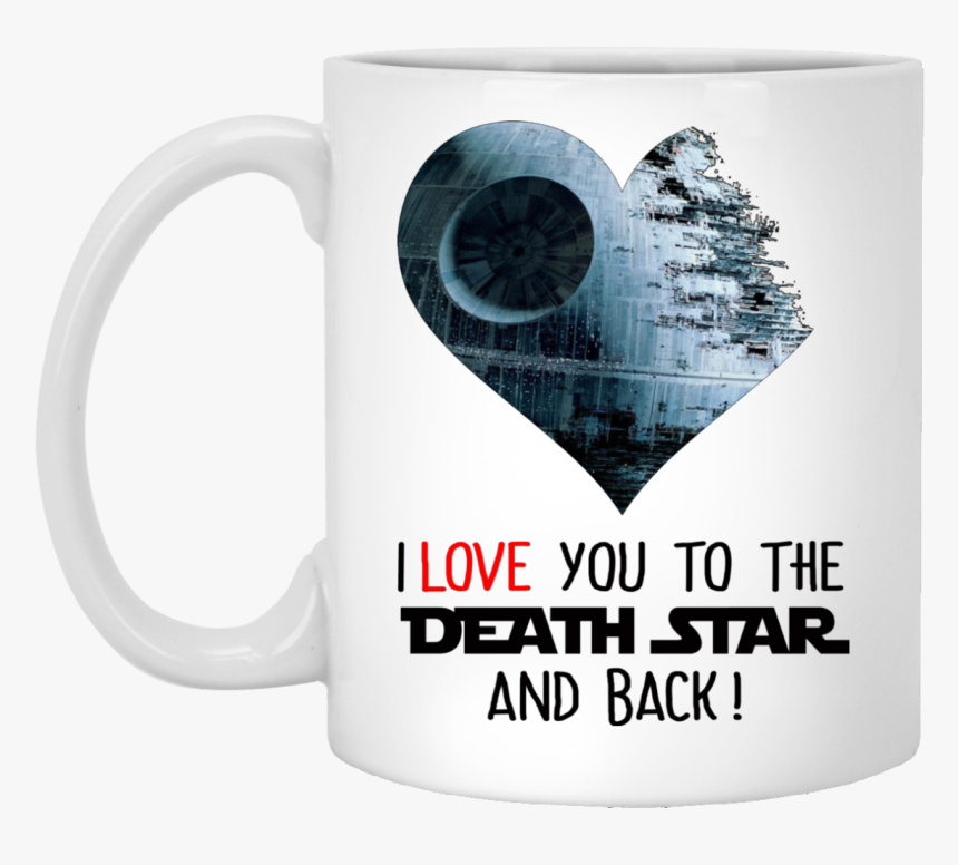 I Love You To The Death Star And Back Mug - Love You To The Death Star, HD Png Download, Free Download
