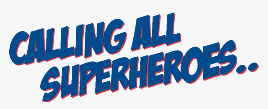 Calling All Superheroes Png, Transparent Png, Free Download