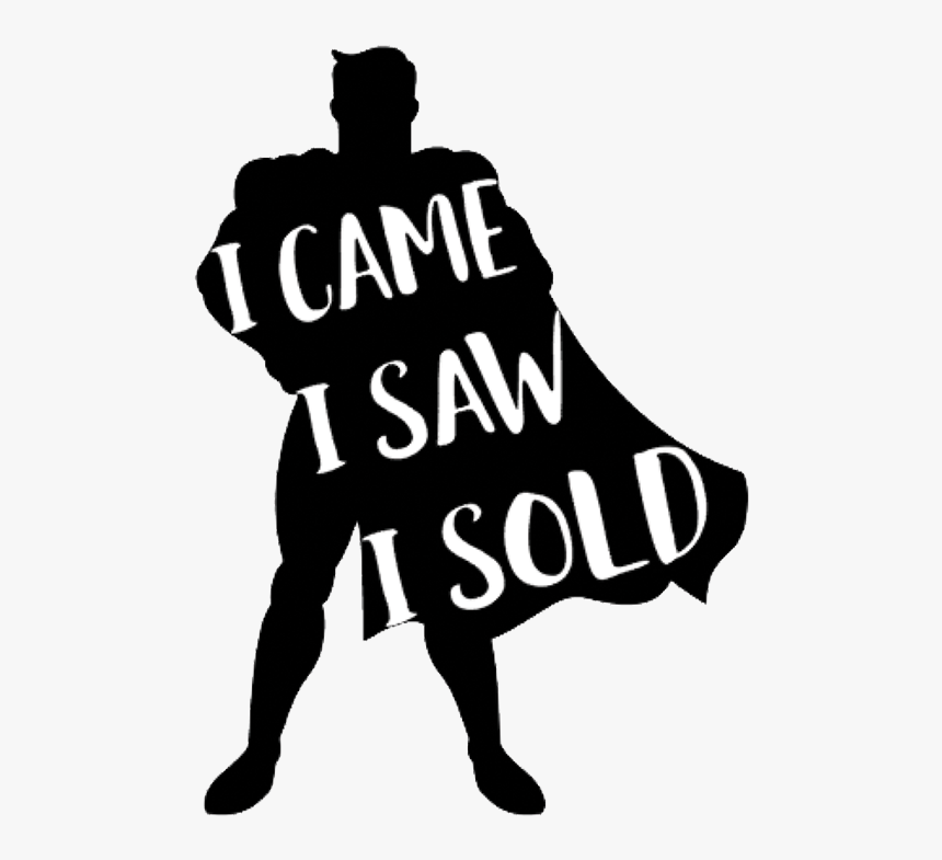 Shop Ninety6nine Superhero I Came I Saw I Sold, HD Png Download, Free Download