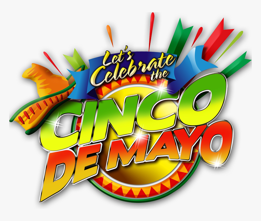 Let"s Celebrate The Cinco De Mayo - Let's Celebrate Cinco De Mayo, HD Png Download, Free Download