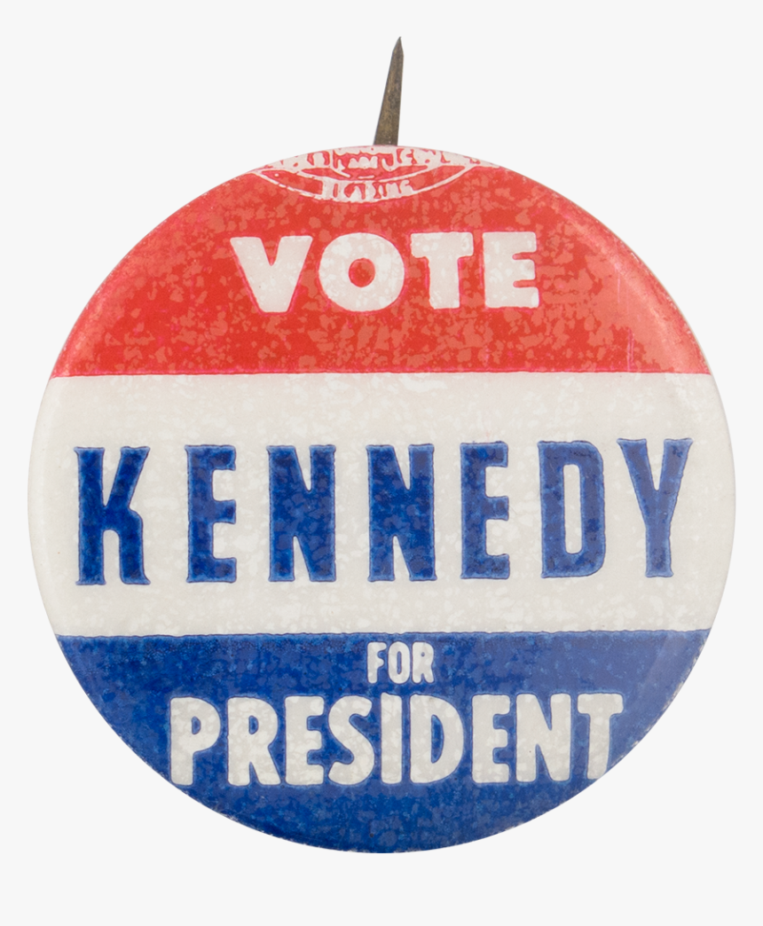 Vote Kennedy For President Political Button Museum - Vote Kennedy For President, HD Png Download, Free Download