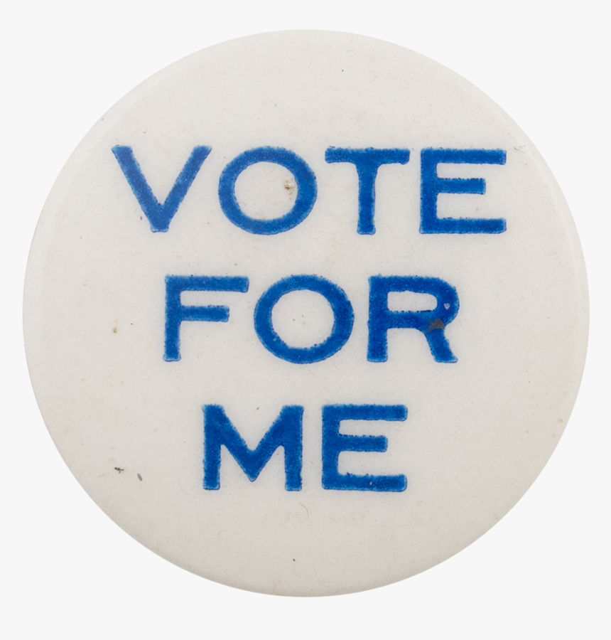 Vote For Me Social Lubricators Button Museum - Vote For Me Blue, HD Png Download, Free Download