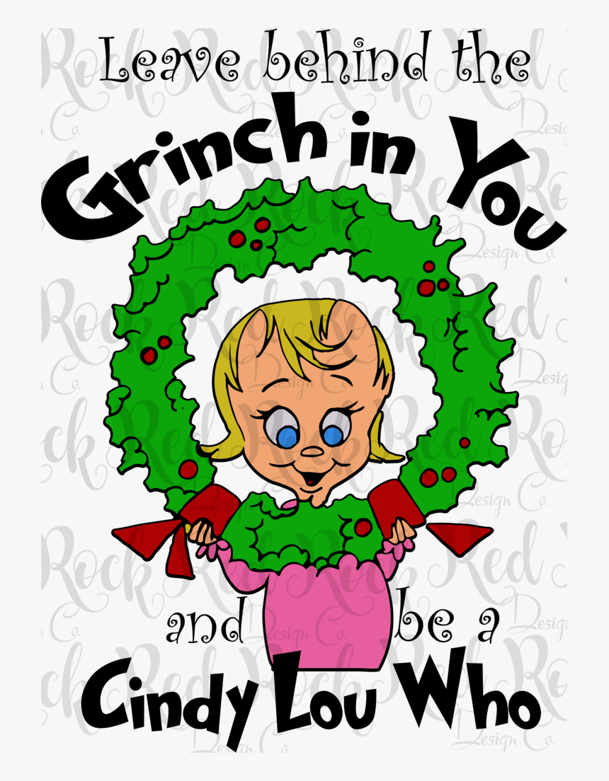 Leave Behind The Grinch - Cindy Lou Who Grinch, HD Png Download, Free Download