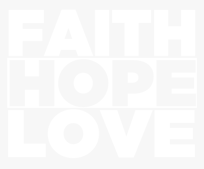 Transparent Faith Hope Love Png - Love Faith And Hope Transparent, Png Download, Free Download