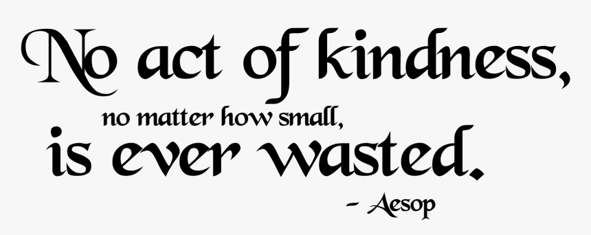 No Act Of Kindness, No Matter How Small, Is Ever Wasted - Aashirwad, HD Png Download, Free Download