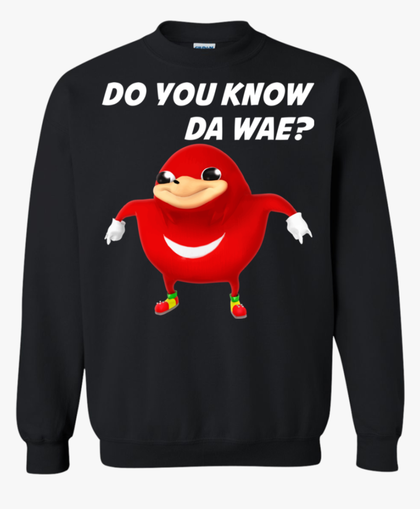 Do You Know Da Wae Funny Uganda Knuckle T-shirt - Sweatshirt, HD Png Download, Free Download