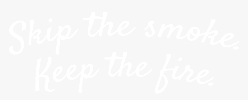 Skip The Smoke - Calligraphy, HD Png Download, Free Download