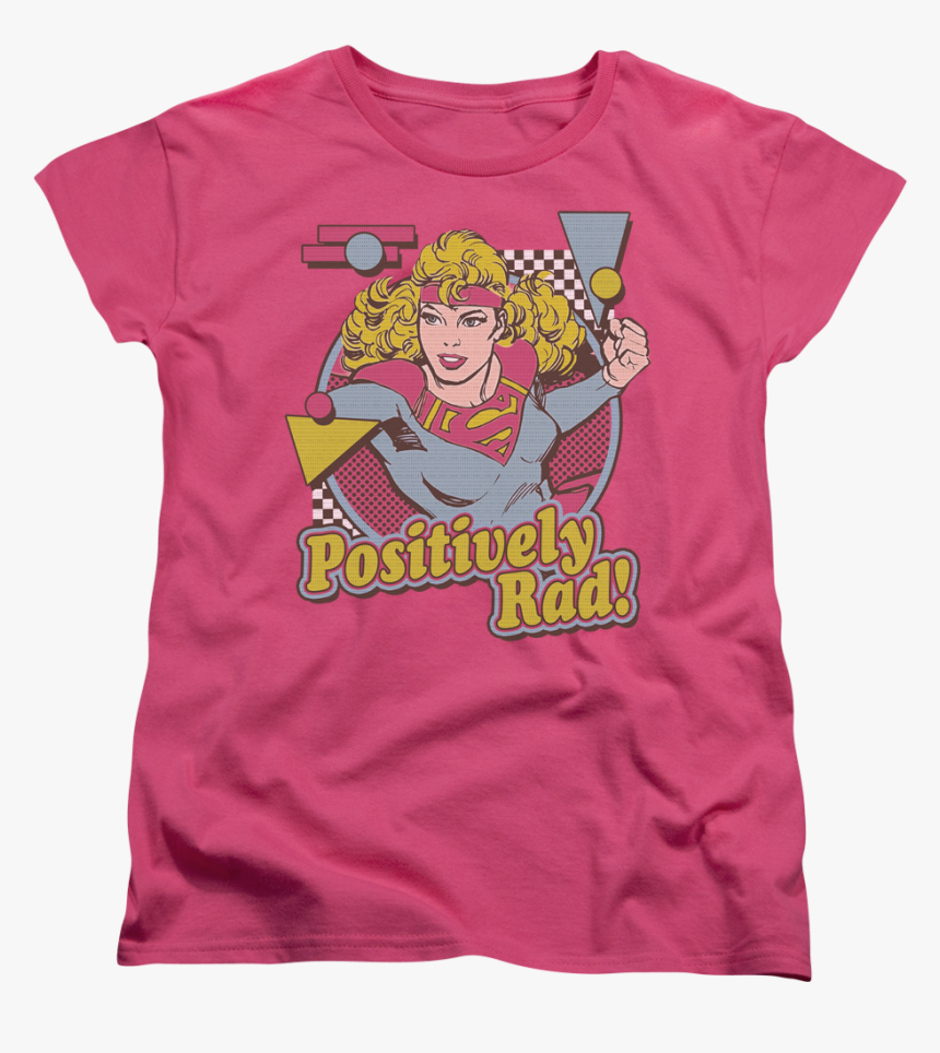 Womens Positively Rad Supergirl Shirt - Pink Ladies Shirt, HD Png Download, Free Download