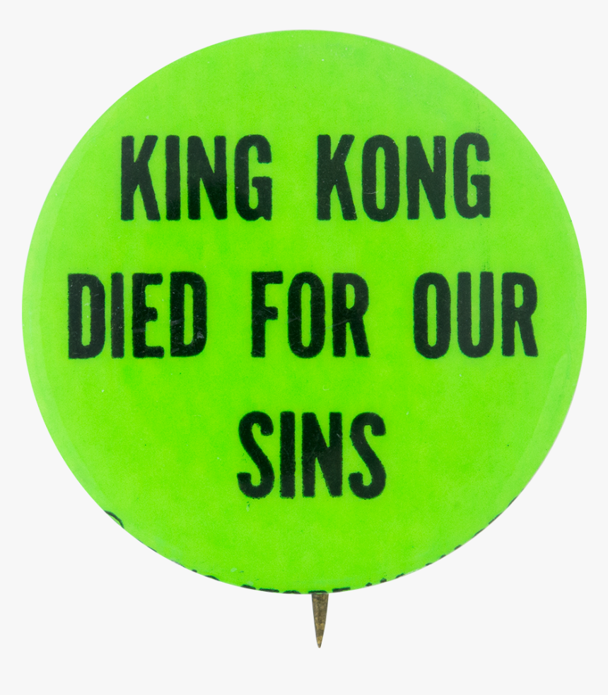 King Kong Died For Our Sins Social Lubricators Button - Drykorn, HD Png Download, Free Download