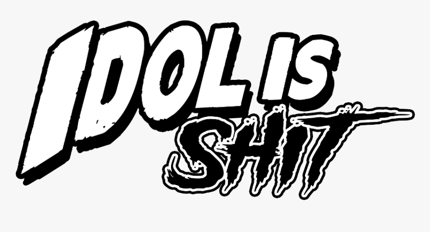 Transparent Shit Png - Idol Is Shit, Png Download, Free Download