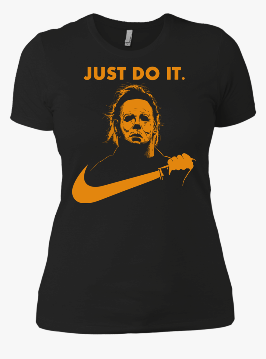 Michael Myers Halloween Just Do It Tshirt, Vneck, Tank, - Halloween Just Do It Shirt, HD Png Download, Free Download