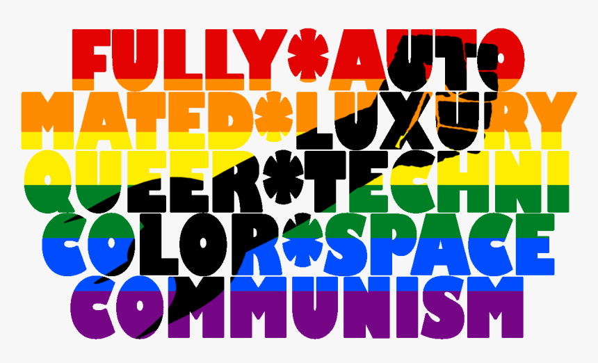 Transparent Communism Png - Fully Automated Luxury Queer Space Communism, Png Download, Free Download