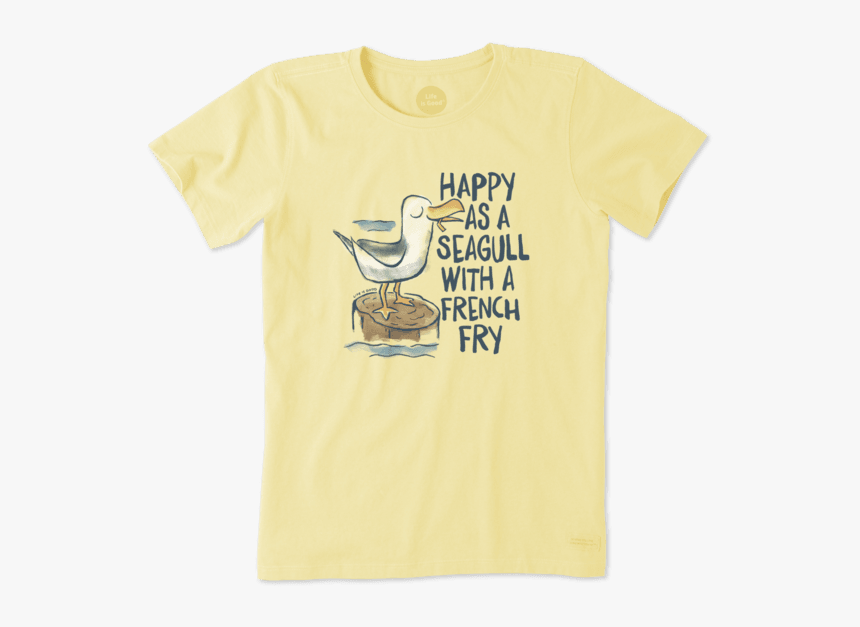 Women"s Happy As A Seagull Crusher Tee - Happier Than A Seagull With A French Fry Shirt, HD Png Download, Free Download
