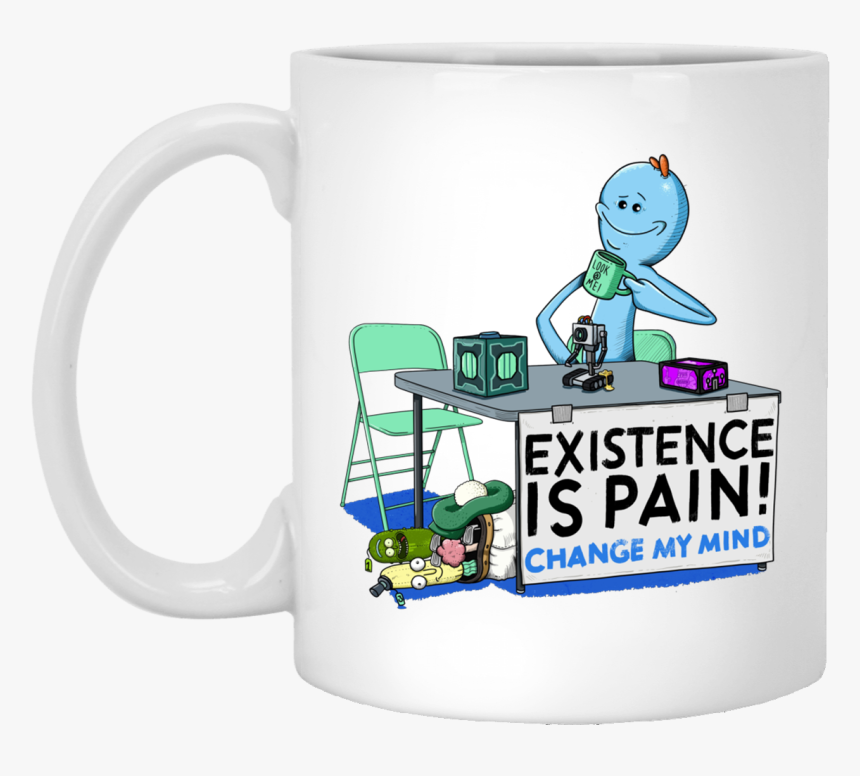 Mr Meeseeks Existence Is Pain Change My Mind, HD Png Download, Free Download