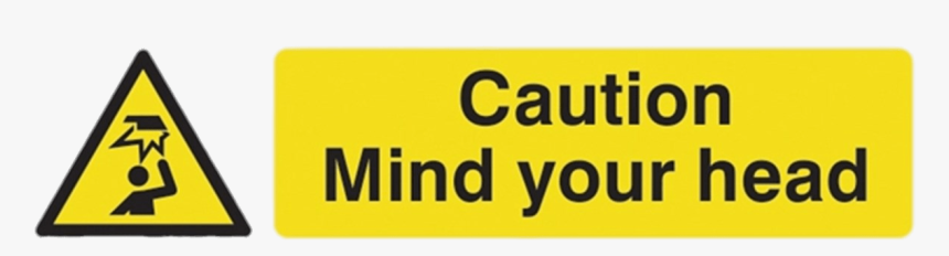 Caution Mind Your Head - Mind Your Head Sign Board, HD Png Download, Free Download