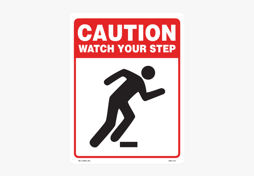 Caution Watch Your Step Industrial Styrene Sign - Watch Your Step Sign Red, HD Png Download, Free Download