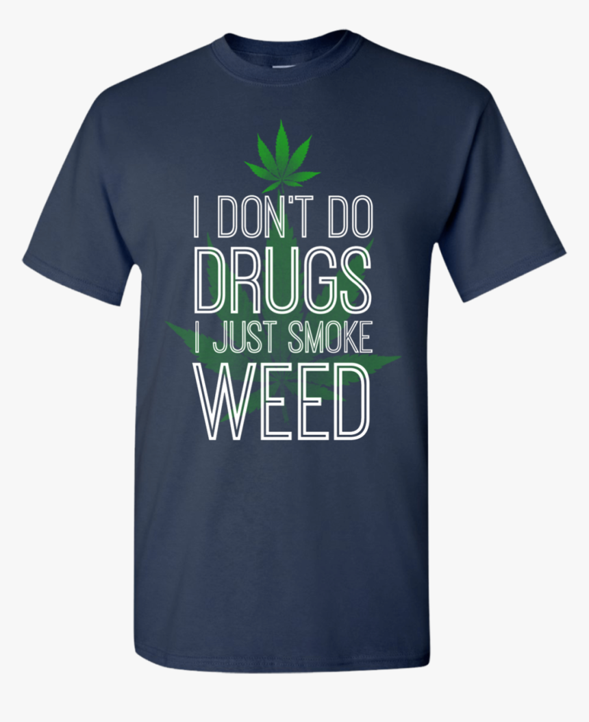 Limited Edition Stay Green **smoke Weed** Shirts & - Active Shirt, HD Png Download, Free Download