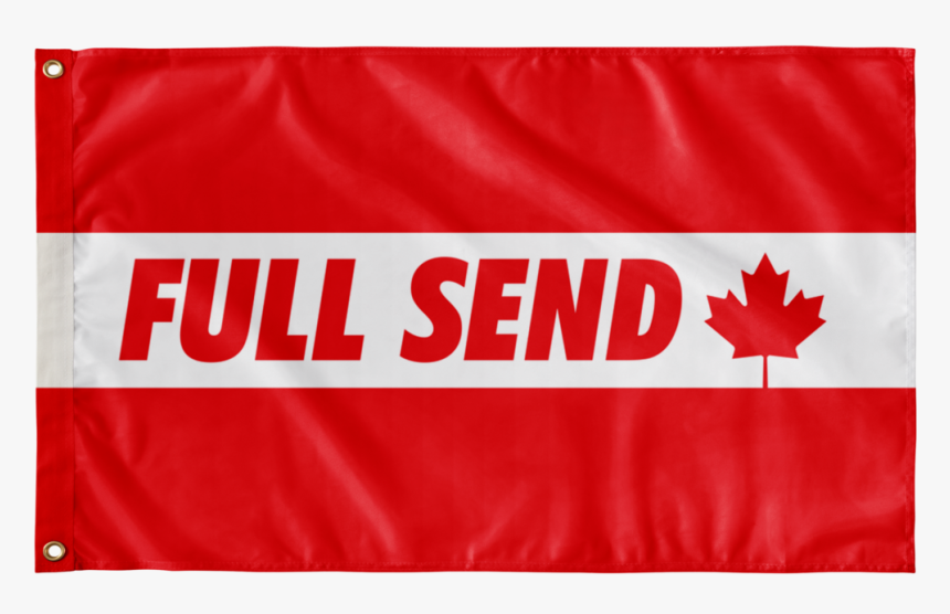 Full Send Canadian Flag - Canada Flag, HD Png Download, Free Download