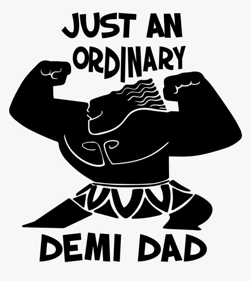 Just An Ordinary Demi Dad , Png Download - Muscle Up Buttercup Moana, Transparent Png, Free Download