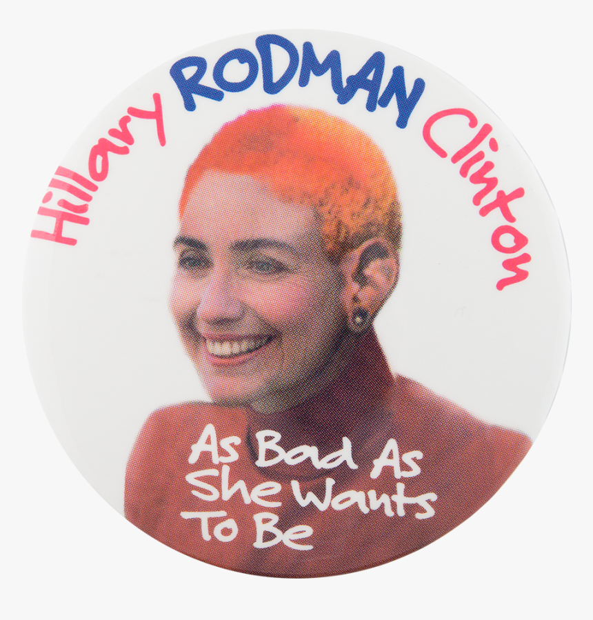 Hillary Rodman Clinton Political Button Museum - Badge, HD Png Download, Free Download