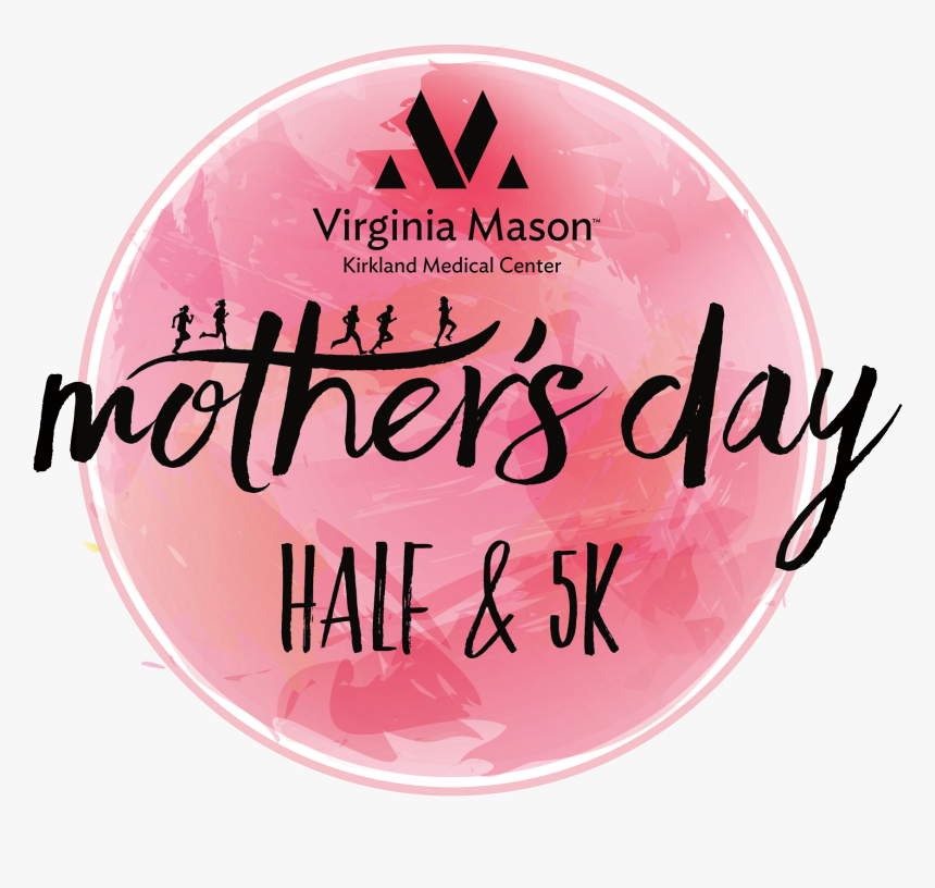Virginia Mason Mother"s Day Half - Mother's Day Half Marathon Kirkland 2019, HD Png Download, Free Download
