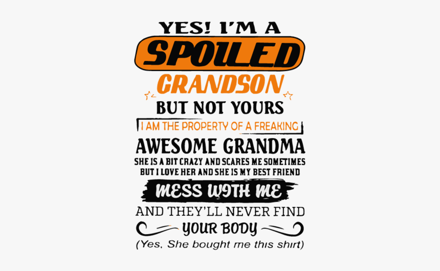 Yes I"m A Spoiled Grandson But Not Yours I Am The Property - Calligraphy, HD Png Download, Free Download