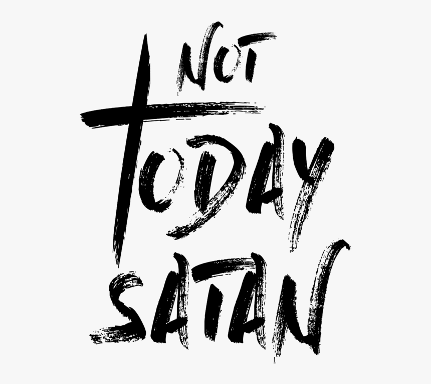 Not Today Satan Background, HD Png Download, Free Download
