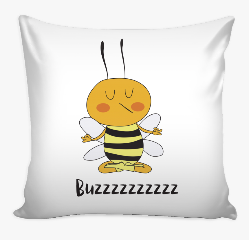 Buzzzz Mediation Save The Bee Pillowcase - Best Thought For Wife, HD Png Download, Free Download