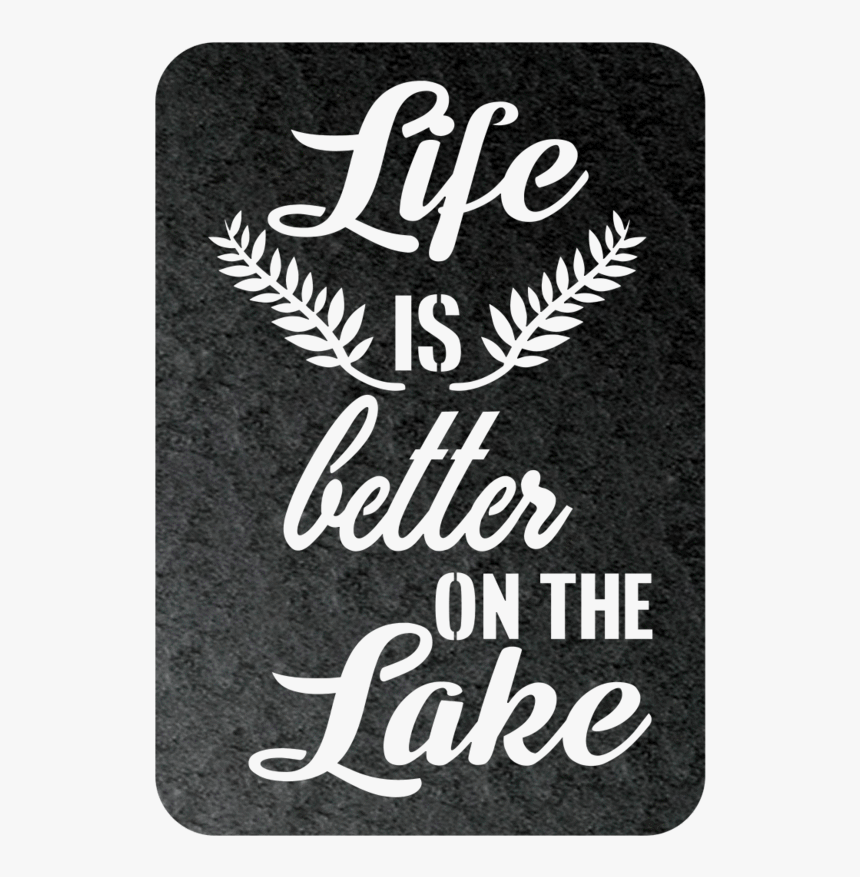 Life Is Better On The Lake Steel Wall Sign - Label, HD Png Download, Free Download