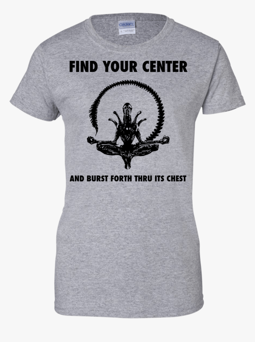 Find Your Center And Burst Forth Thru Its Chest Shirt, - Fun Aunt Shirt, HD Png Download, Free Download