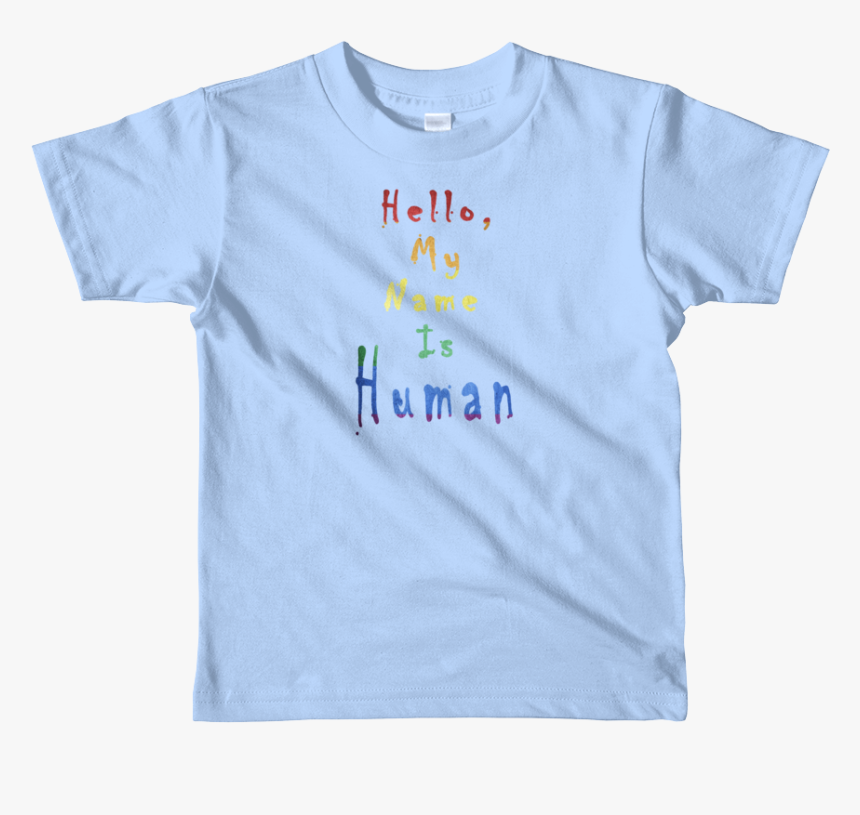 Karma Inc Apparel "hello My Name Is Human - T-shirt, HD Png Download, Free Download