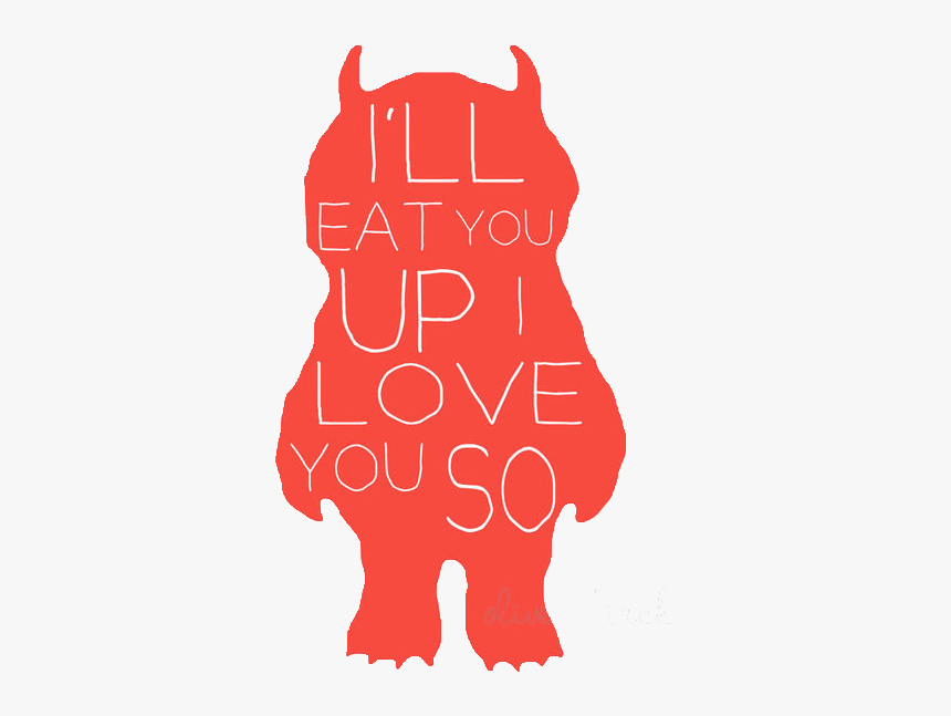 Ill Eat You Up I Love You So, HD Png Download, Free Download