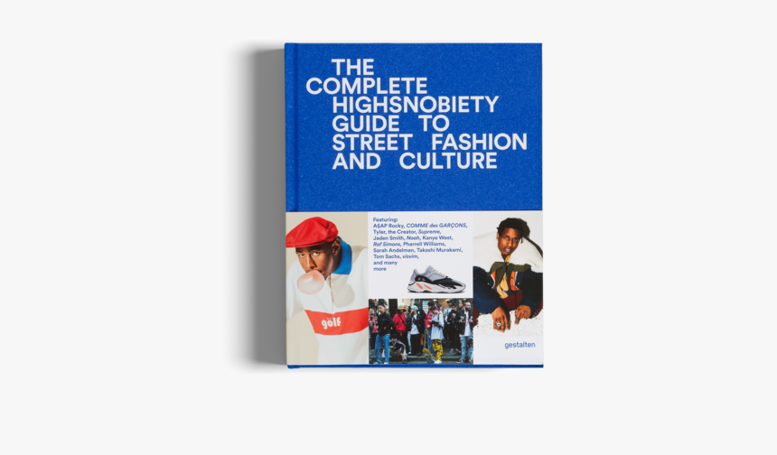 Incomplete Highsnobiety Guide To Street Fashion, HD Png Download, Free Download