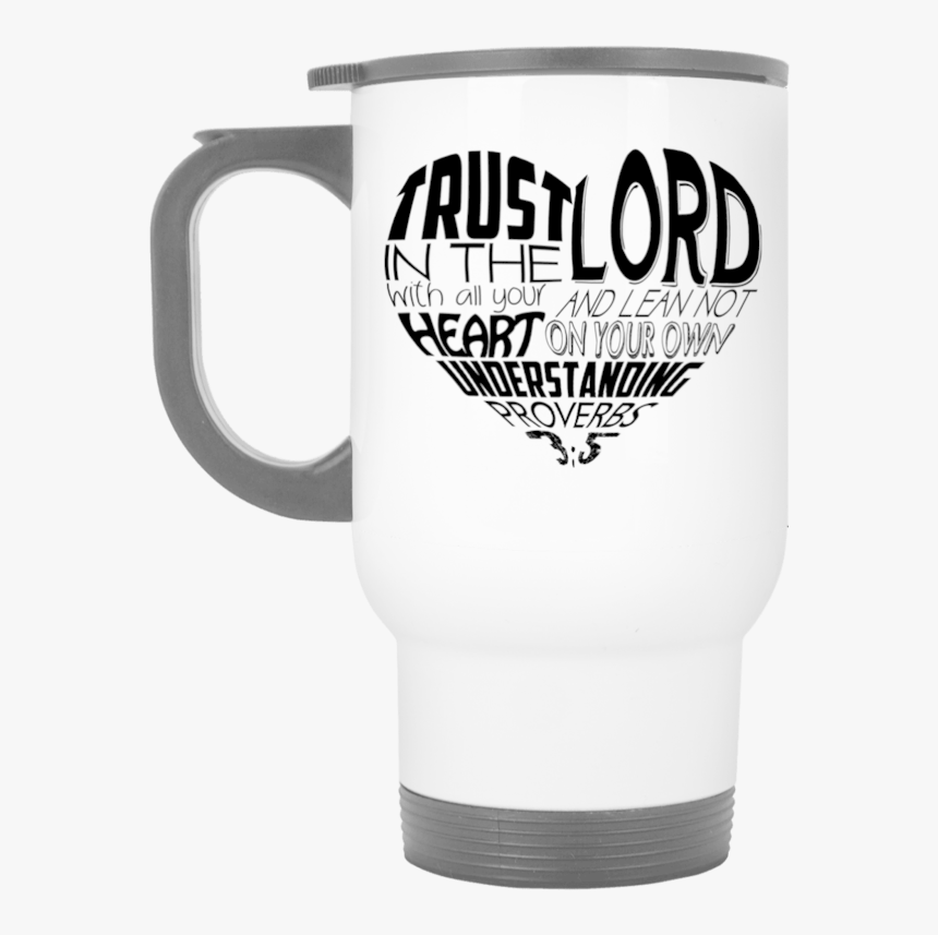 Trust In The Lord Mugs Apparel Our Lord Style"
 Class=, HD Png Download, Free Download