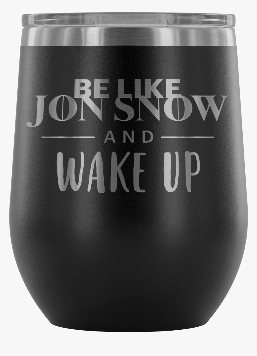 Be Like Jon Snow And Wake Up - Guinness, HD Png Download, Free Download