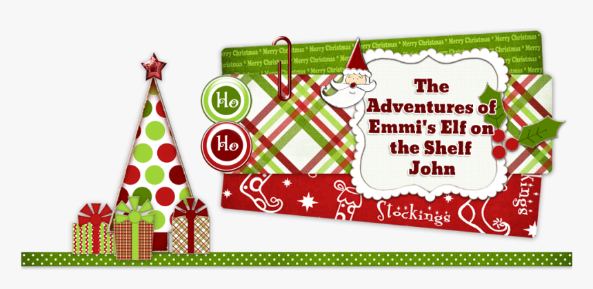 The Adventures Of Emmi"s Elf On The Shelf John - Christmas, HD Png Download, Free Download