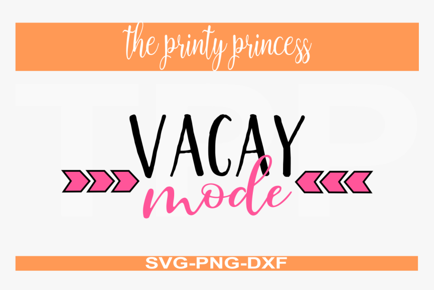 Vacay Mode Svg, Spring Break Svg, Summer Vacation Des - Calligraphy, HD Png Download, Free Download